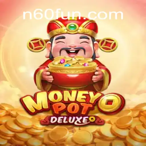 Explore the Thrills of MoneyPotDELUXE: Your Gateway to Excitement
