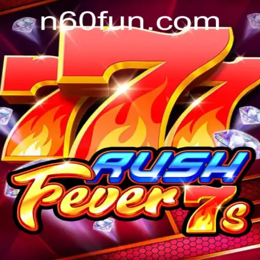 RushFever7s: A Thrilling Online Gaming Experience on N60.COM
